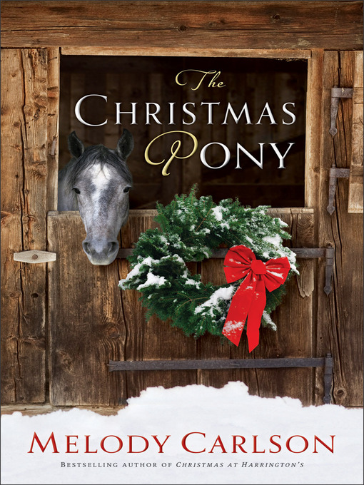 Title details for The Christmas Pony by Melody Carlson - Wait list